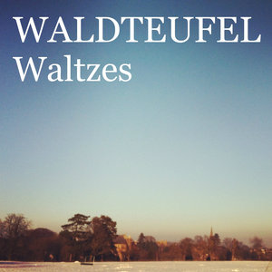 Waldteufel - Waltzes