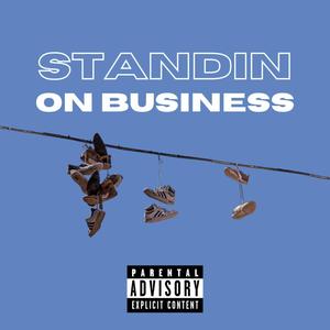 Standin On Business (Explicit)