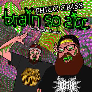 BRAIN SO SICC (feat. Enokh Xmortiz) (Explicit)