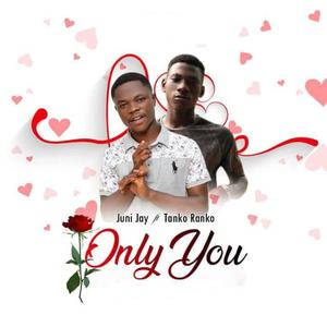 Only You (feat. Tanko Ranko)