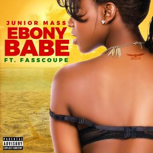 Ebony Babe(feat. Fasscoupe) (Explicit)