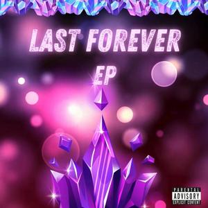 Last Forever EP (Explicit)