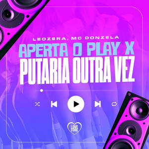 Aperta o Play X Putaria Outra Vez (Explicit)