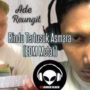 Rindu Tertusuk Asmara (EDM Metal)
