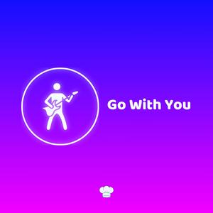 Go With You