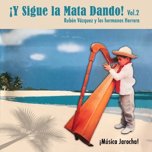 Sigue la Mata Dando, Vol. 2 (¡Música Jarocha!)