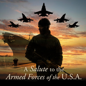 A Salute to the Armed Forces of the U.S.A.