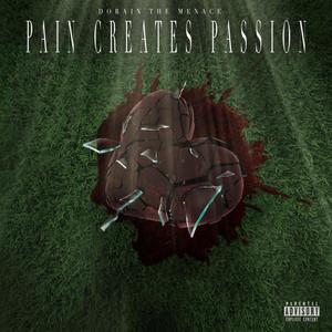 PAIN CREATES PASSION INTRO