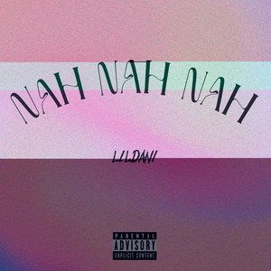 Nah Nah Nah (Explicit)