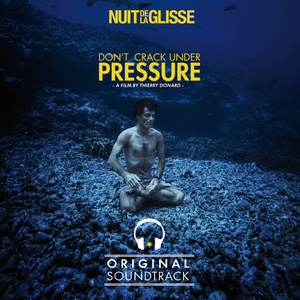Nuit de la glisse - Don't Crack Under Pressure (Original Motion Picture Soundtrack)