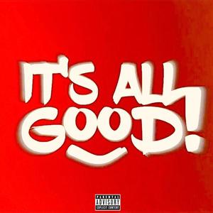 Its All Good (feat. Dre Bless Da Gawd & King Edward) [Explicit]