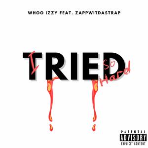 I Tried So Hard (feat. Zappwitdastrap) (Explicit)