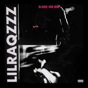 Slime Or Die (Explicit)