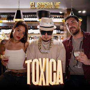 toxica (Explicit)