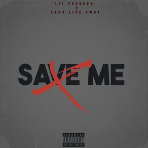 Save Me (feat. Long Live Omar) [Explicit]