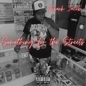 Something for the Streets (Explicit)