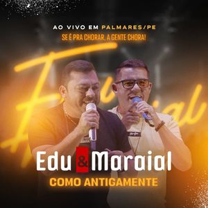 Edu & Maraial ao Vivo em Palmares - PE, Como Antigamente