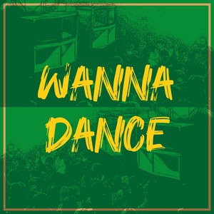 Wanna Dance
