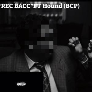 Rec Bacc (feat. HOUND (BCP)) [Explicit]