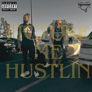 Picture Me Hustlin (feat. Young Klone) [REMASTERED] [Explicit]