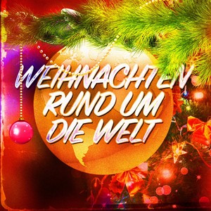 Weihnachten rund um die Welt (Internationale Weihnachtslieder)