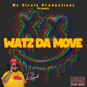 Watz Da Move (Explicit)