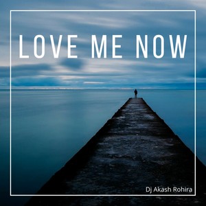Love Me Now