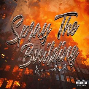 Spray The Building (Explicit)