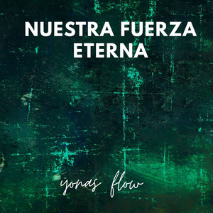 Yonas Flow - nuestra fuerza eterna