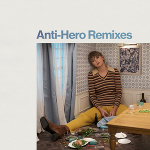 Anti-Hero (Remixes) [Explicit]