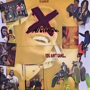 You Ain't Gang... (2019) [Explicit]