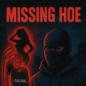 MISSING HOE (Explicit)