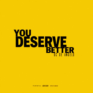 you deserve better (Explicit)