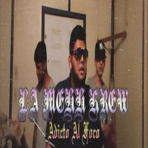 Adicto Al Foco (feat. La Mehh Krew, El Nayton & Mc Contreras) [Explicit]