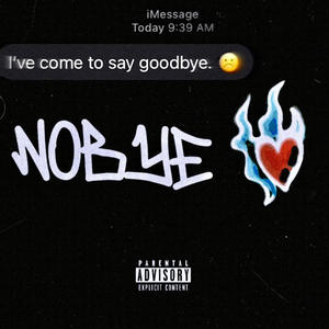 NOBYE (feat. Byche) [Explicit]