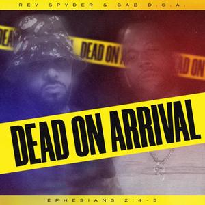 Dead On Arrival (feat. Gab DOA)