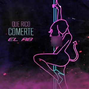 Que Rico Comerte (Explicit)