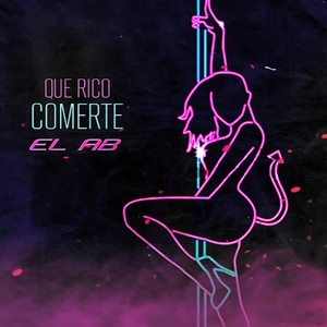 Que Rico Comerte (Explicit)