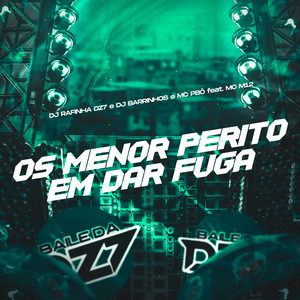 OS MENOR PERITO EM DAR FUGA (Explicit)