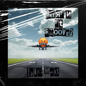 Big Mad (feat. smoove2) (Explicit)