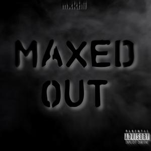 Maxed Out (Explicit)