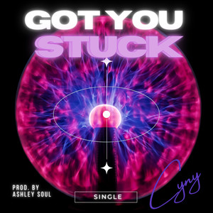 Got You Stuck (Explicit)