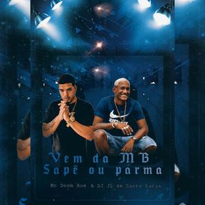 VEM DA M B SAPÊ OU PARMA(feat. MC DOOM RUE)