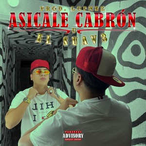 Asicale Cabron (Explicit)