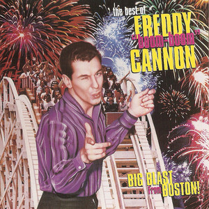 The Best Of Freddy Cannon - Big Blast From Boston!