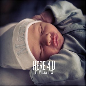Here 4 U(feat. William Hyde)