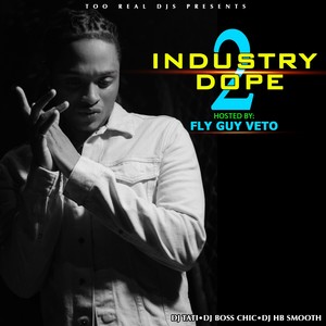 Industry ** 2 (Hosted By Fly Guy Veto)