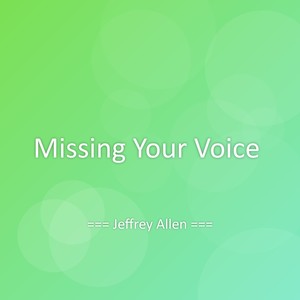 Missing Your Voice
