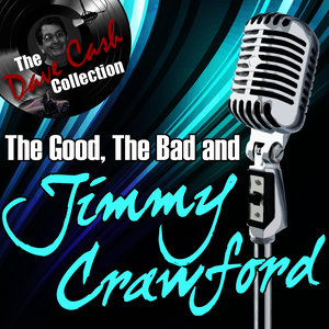 The Good, The Bad, and Jimmy Crawford - [The Dave Cash Collection]