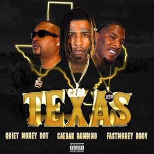 TEXAS (feat. Quiet Money Dot & FastMoney DBoy) (Explicit)